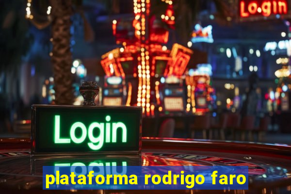 plataforma rodrigo faro